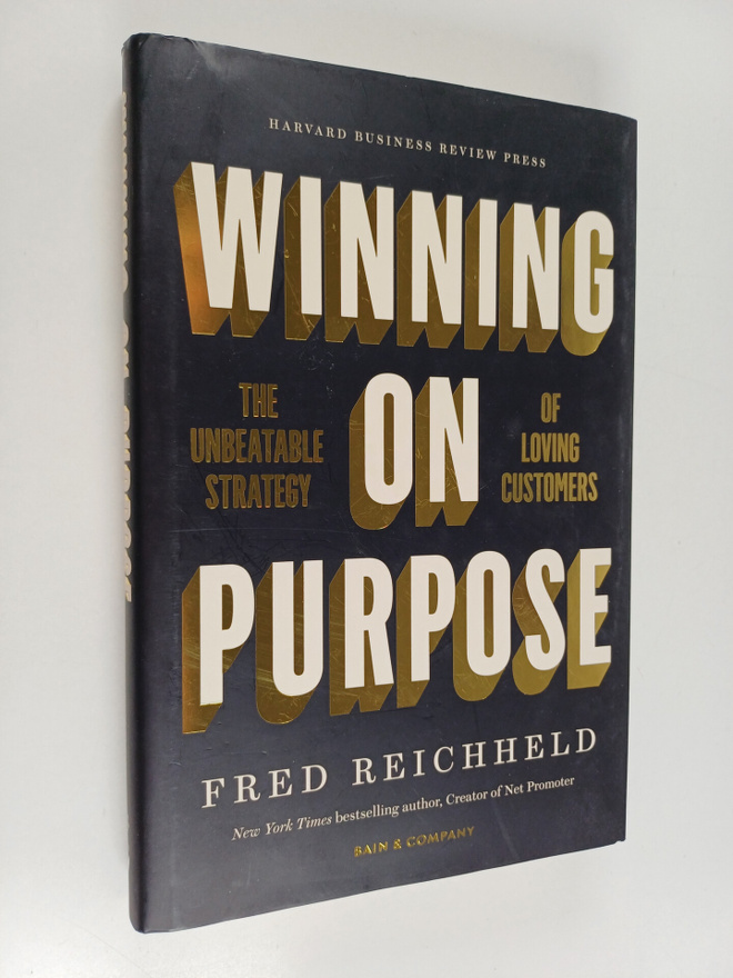 Frederick F. Reichheld : Winning on purpose : the unbeata...