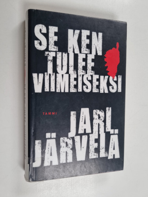 Jari Järvelä : Se ken tulee viimeiseksi