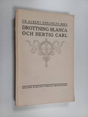 Albert Edelfelt : Drottning Blanca och Hertig Carl : samt...