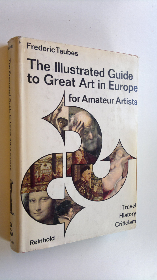 Frederic Taubes : The illustrated guide to great art in E...