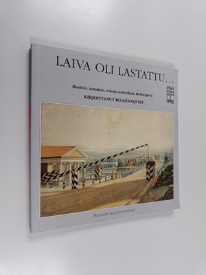 Bo Lönnqvist : Laiva oli lastattu : ihmisiä, ajatuksia, t...