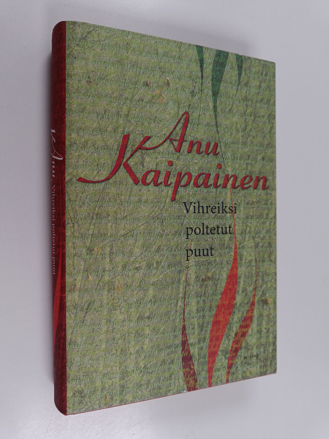 Anu Kaipainen : Vihreiksi poltetut puut
