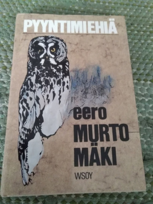 Eero Murtomäki: Pyyntimiehiä