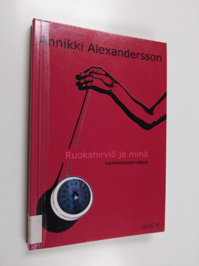 Annikki Alexandersson : Ruokahirviö ja minä : jojolaihdut...