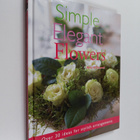 Avril O'Donnell : Simple Elegant Flowers : Over 30 Ideas ... - pikkukuva 1
