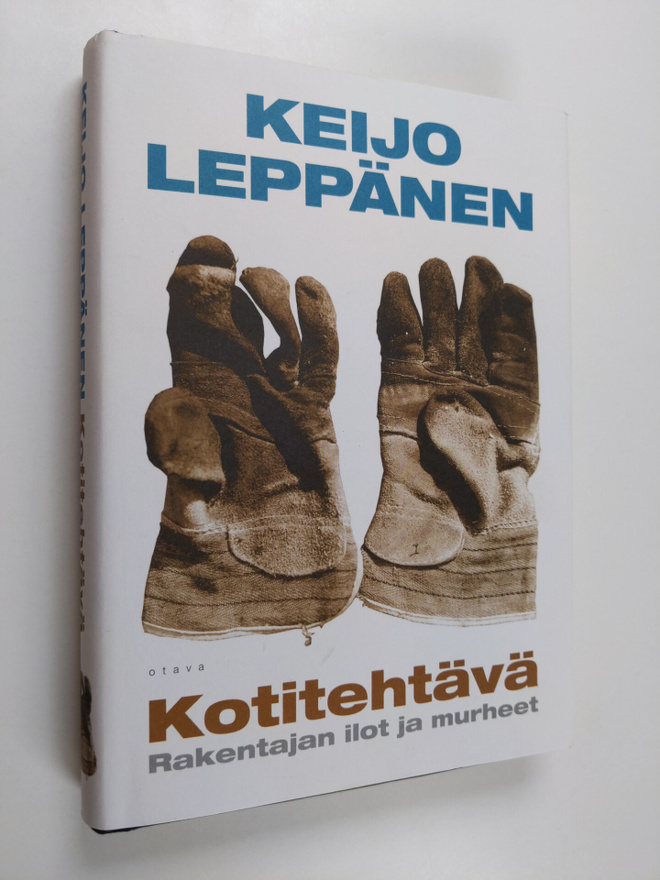 Keijo Leppänen : Kotitehtävä : rakentajan ilot ja murheet