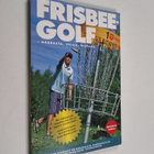 Kari Toivonen : Frisbeegolf : harrasta, pelaa, kilpaile - pikkukuva 1