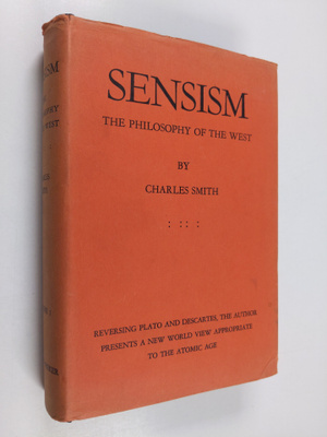 Charles Smith : Sensism : the philosophy of the west - vo...