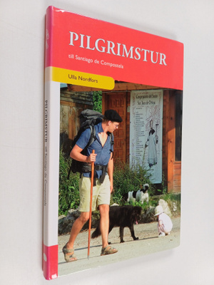 Ulla Nordfors : Pilgrimstur till Santiago de Compostela :...