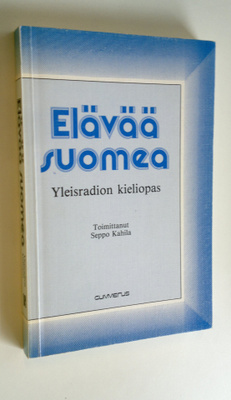 Seppo (toim.) Kahila : Elävää suomea : Yleisradion kieliopas