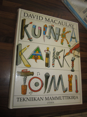 David Macaulay ym. : Kuinka kaikki toimii ( hienok, v 1990)