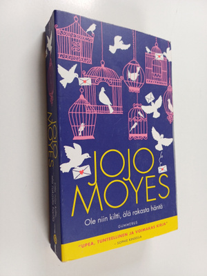 Jojo Moyes : Ole niin kiltti, älä rakasta häntä