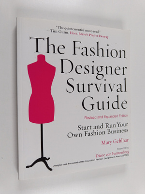 Mary Gehlhar : The fashion designer survival guide : star...