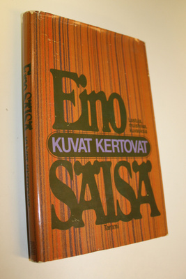 Eino Säisä : Kuvat kertovat : lastuja, muistelua, kuvauksia