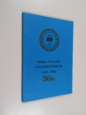 Eva Rosas : Östra Nylands ungdomsförbund 1932-1982 : 50 år