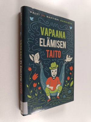 Santeri Kannisto ym. : Vapaana elämisen taito