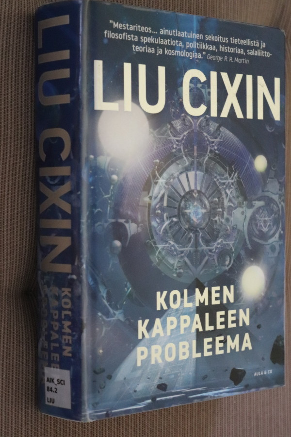 Liu Cixin : Kolmen kappaleen probleema ( 1.p. 2018 k.po )