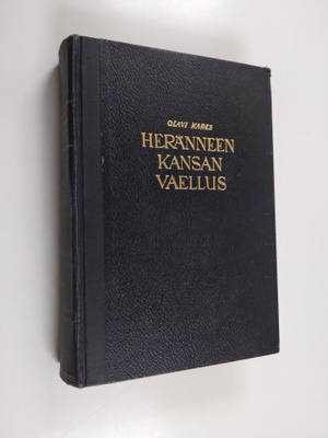 Olavi Kares : Heränneen kansan vaellus V : Suomen herännä...