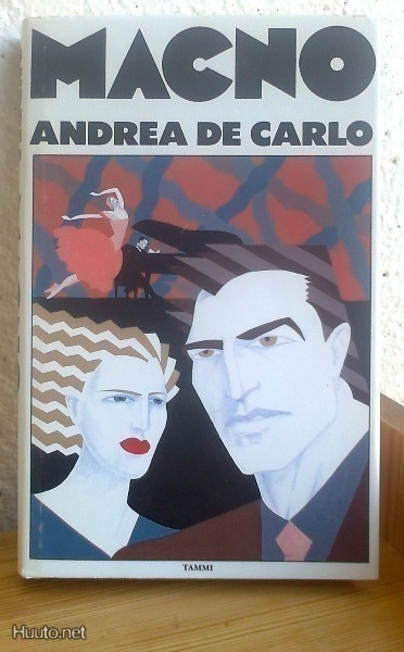 Andrea de Carlo: Macno, Tammi-88. 241 s. Sid.