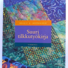 Suuri tilkkutyökirja - Helle C. E. Løvenskiold 1.p (sid.) - pikkukuva 1