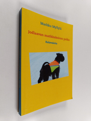 Markku Myllylä : Jodlaavan matikkakoiran poika - Kalavaleita