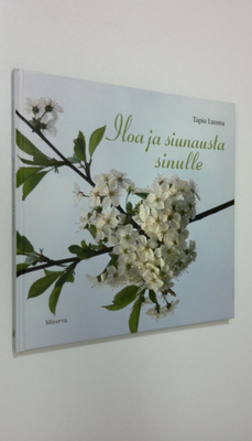Tapio Luoma : Iloa ja siunausta sinulle