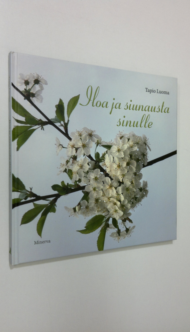 Tapio Luoma : Iloa ja siunausta sinulle