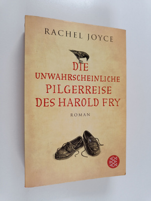 Rachel Joyce : Die unwahrscheinliche Pilgerreise des Haro...
