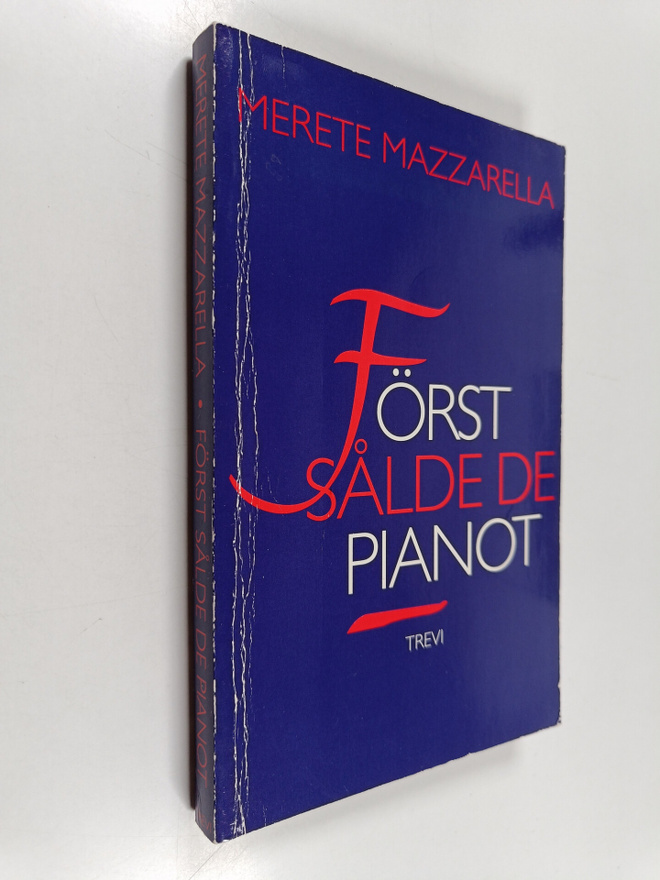 Merete Mazzarella : Först sålde de pianot