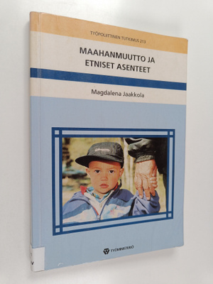 Magdalena Jaakkola : Maahanmuutto ja etniset asenteet : s...