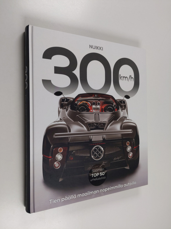 Pekka Nuikki : 300 km/h : tien päällä maailman nopeimmill...