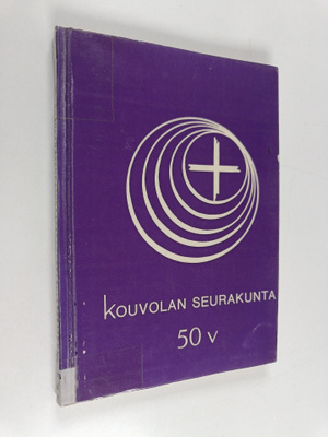 Kouvolan Seurakunta : 50-vuotishistoriikki