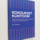 Kaj Höglund : Kokoukset kuntoon! : kohti tuloksellisempia... - pikkukuva 1