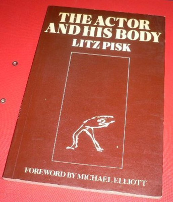 Litz Pisk : The Actor and his body