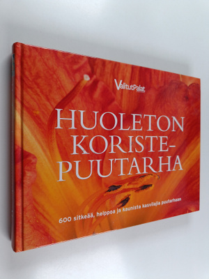 Sinikka Neuvonen : Huoleton koristepuutarha : 600 sitkeää...