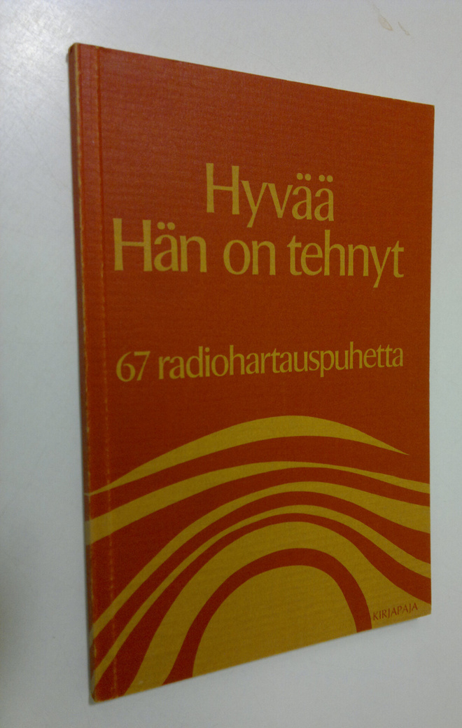 Hyvää Hän on tehnyt : 67 radiohartauspuhetta