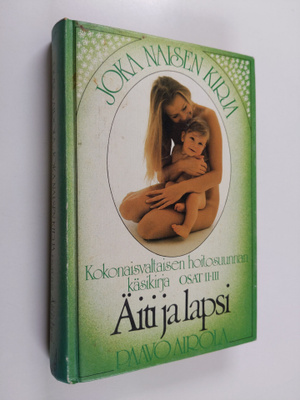 Paavo O Airola : Joka naisen kirja : kokonaisvaltaisen ho...