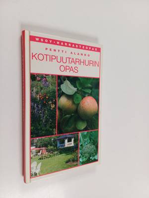 Pentti Alanko : Kotipuutarhurin opas