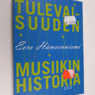 Eero Hämeenniemi : Tulevaisuuden musiikin historia - pikkukuva 1