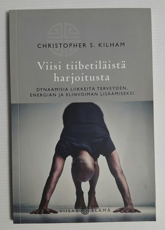 Christopher S. Kilham - Viisi Tiibetiläistä Harjoitusta