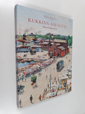 Pentti Poukka : Kukkiva asfaltti : hiukan nostalginen albumi