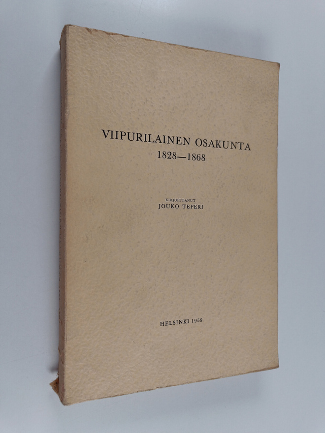 Jouko Teperi : Viipurilainen osakunta 1828-1868 (tekijän ...