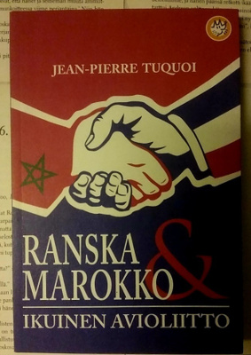 Jean-Pierre Tuquoi - Ranska & Marokko: ikuinen avioliitto