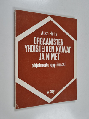 Atso Hella : Orgaanisten yhdisteiden kaavat ja nimet : Oh...