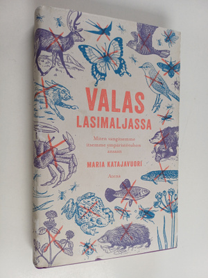 Maria Katajavuori : Valas lasimaljassa