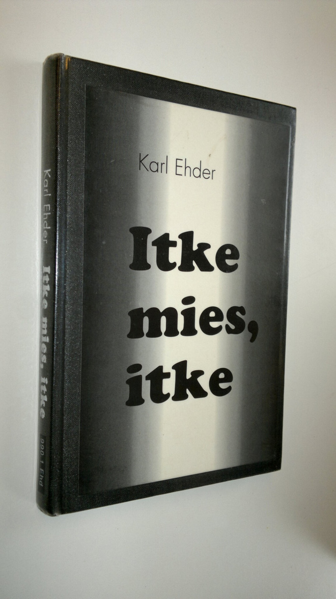 Karl Ehder : Itke mies, itke