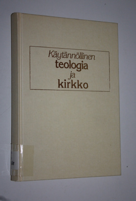 Jyrki ym. (toim.t) Knuutila : Käytännöllinen teologia ja ...