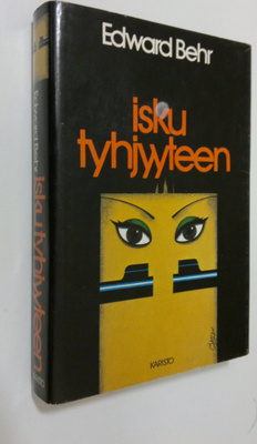 Edward Behr : Isku tyhjyyteen
