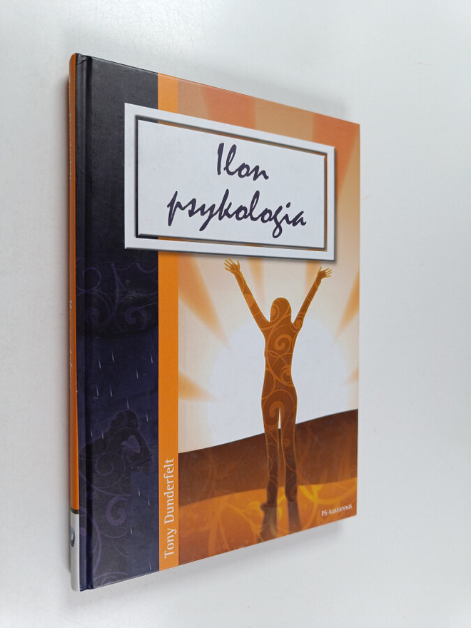Tony Dunderfelt : Ilon psykologia (signeerattu)