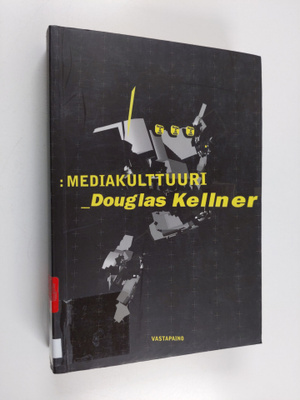 Douglas Kellner : Mediakulttuuri